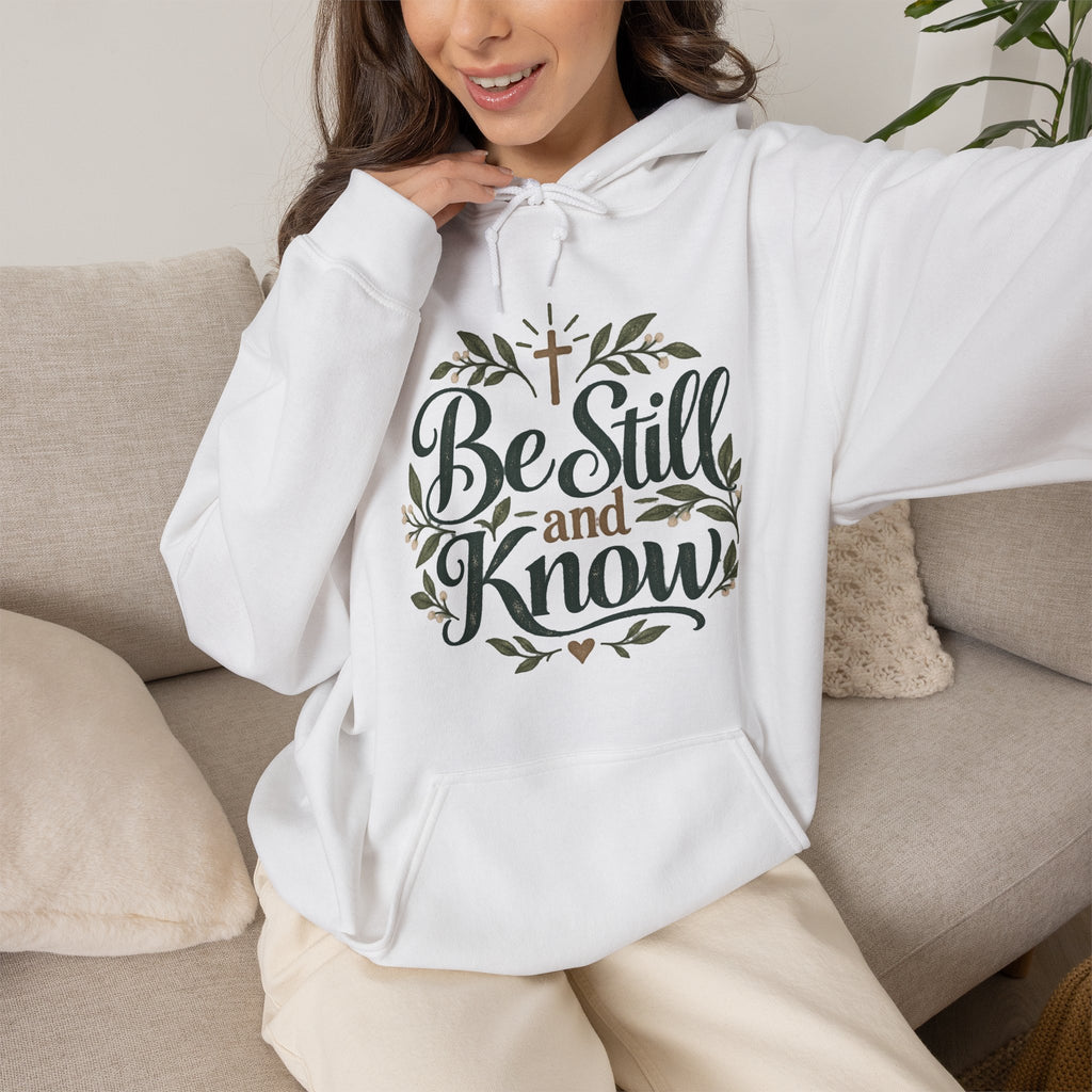 Be Still and Know Hoodie | Christian Faith Typography Sweatshirt