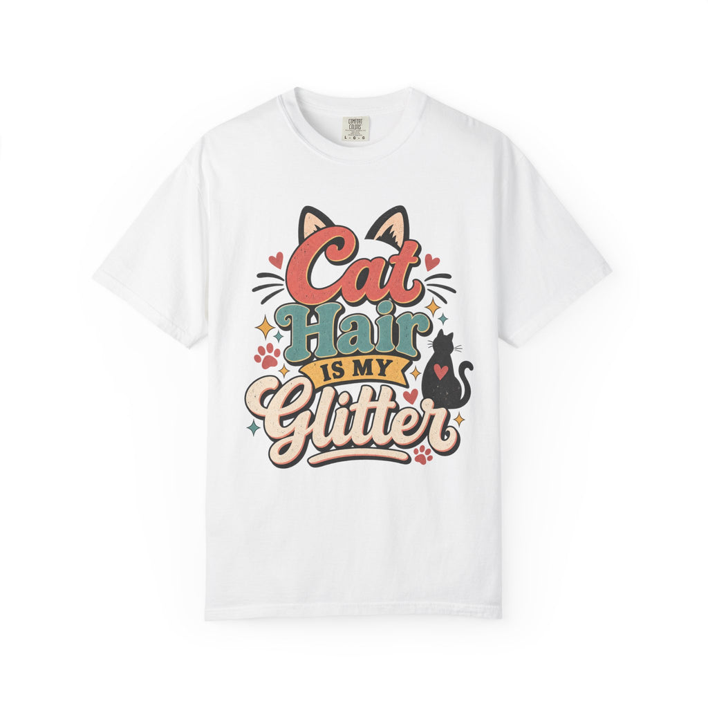 Cat Hair Is My Glitter T-Shirt | Cute Cat Typography Shirt