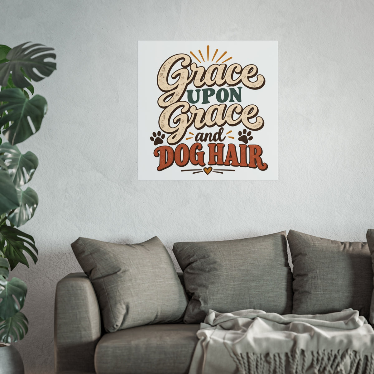 Grace Upon Grace and Dog Hair poster | Fine Art Poster, Pet Lover Wall Art