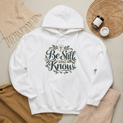 Be Still and Know Hoodie | Christian Faith Typography Sweatshirt