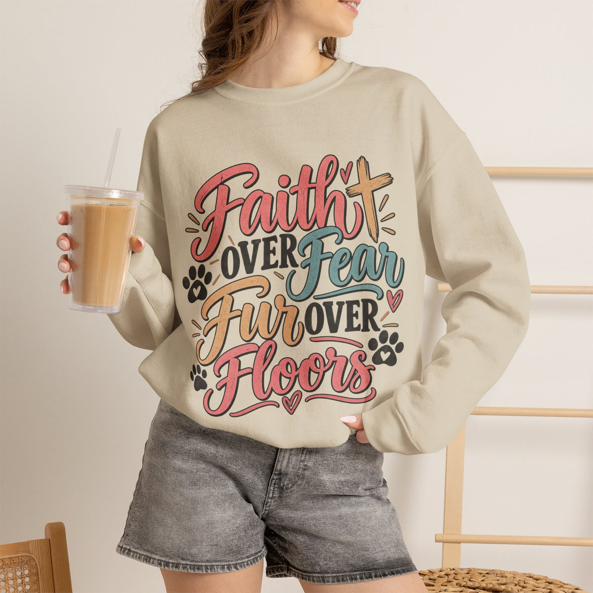 Faith Over Fear Fur Over Floors Sweatshirt | Pet Lover Paw Print Design