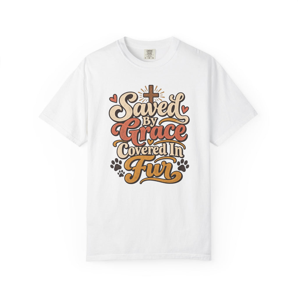 Saved By Grace Covered In Fur T-shirt | Christian Pet Lover Tee
