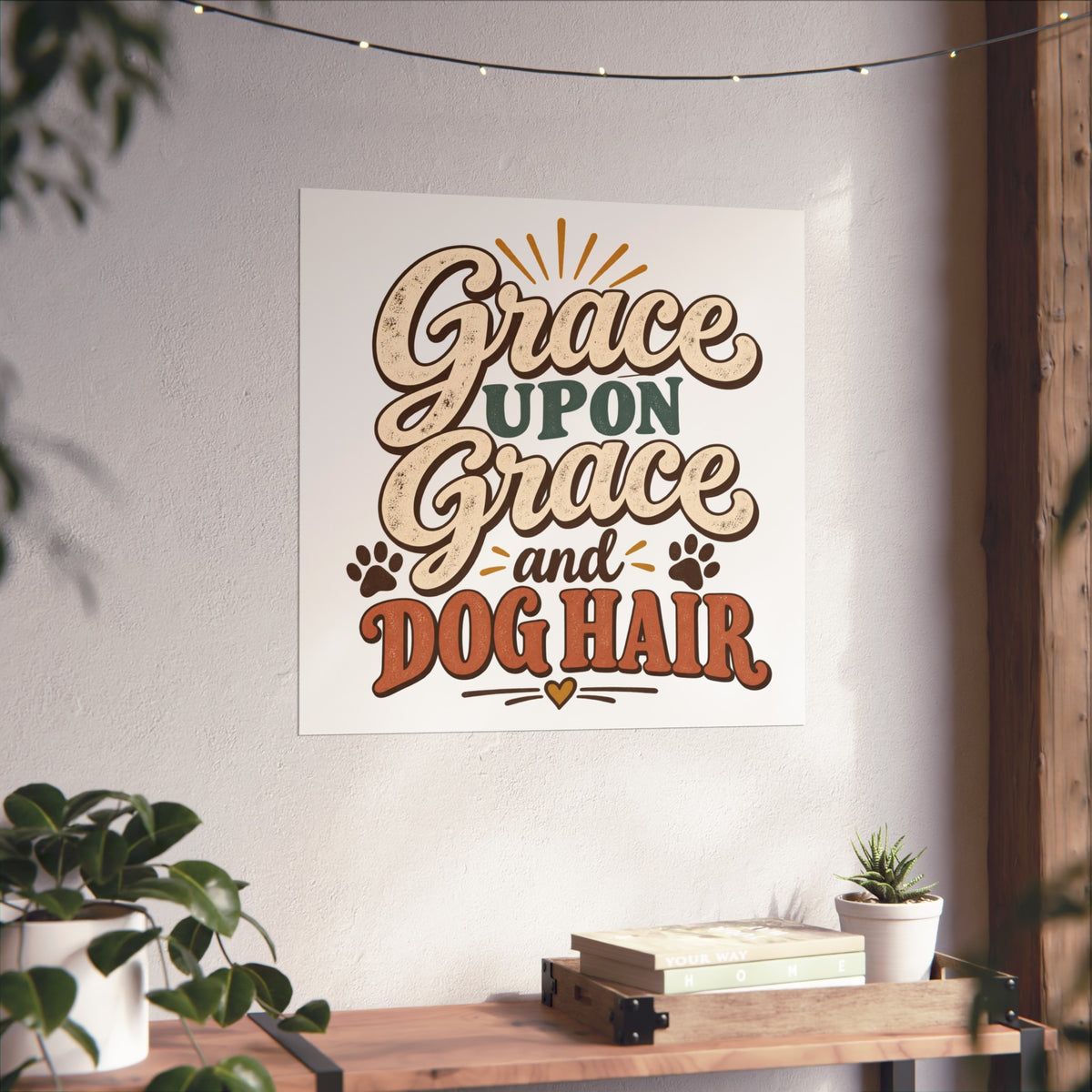 Grace Upon Grace and Dog Hair poster | Fine Art Poster, Pet Lover Wall Art