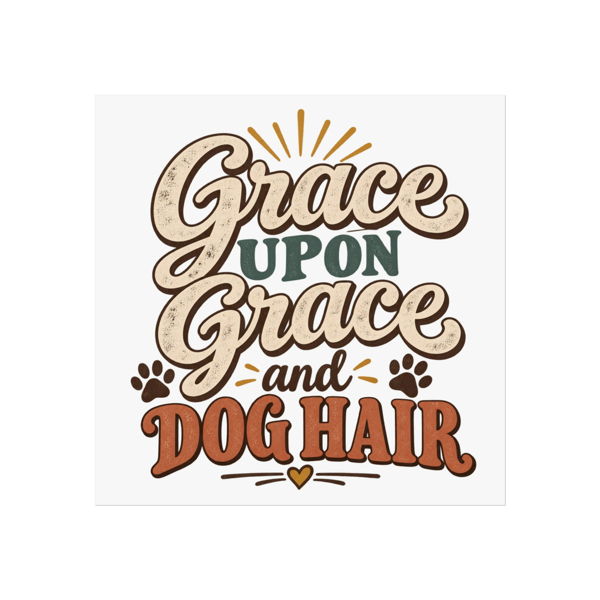 Grace Upon Grace and Dog Hair poster | Fine Art Poster, Pet Lover Wall Art