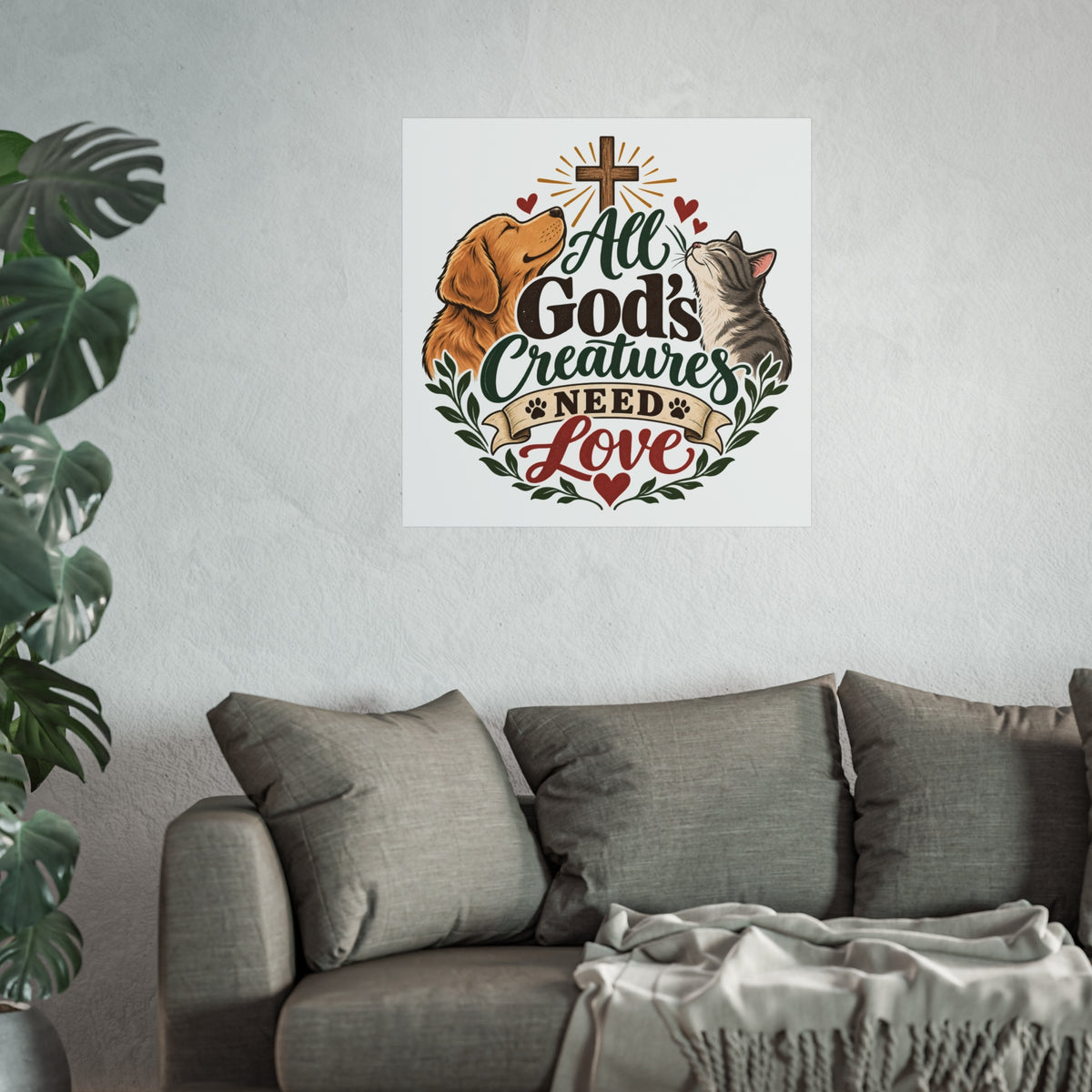All God's Creatures Need Love Fine Art Poster | Dog Cat Christian Wall Art