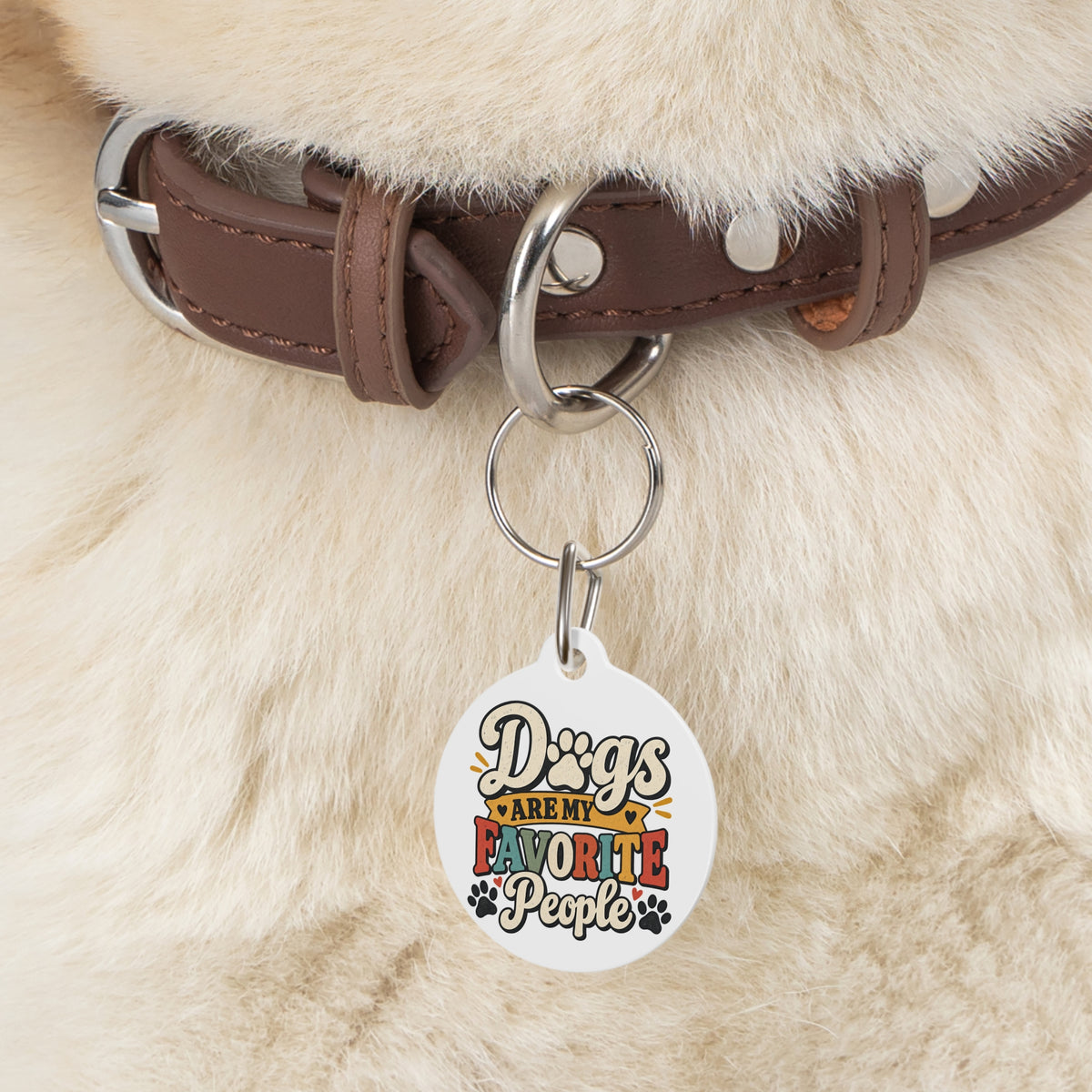 Dogs Are My Favorite People Pet Tag | Round Engraved Dog ID Tag