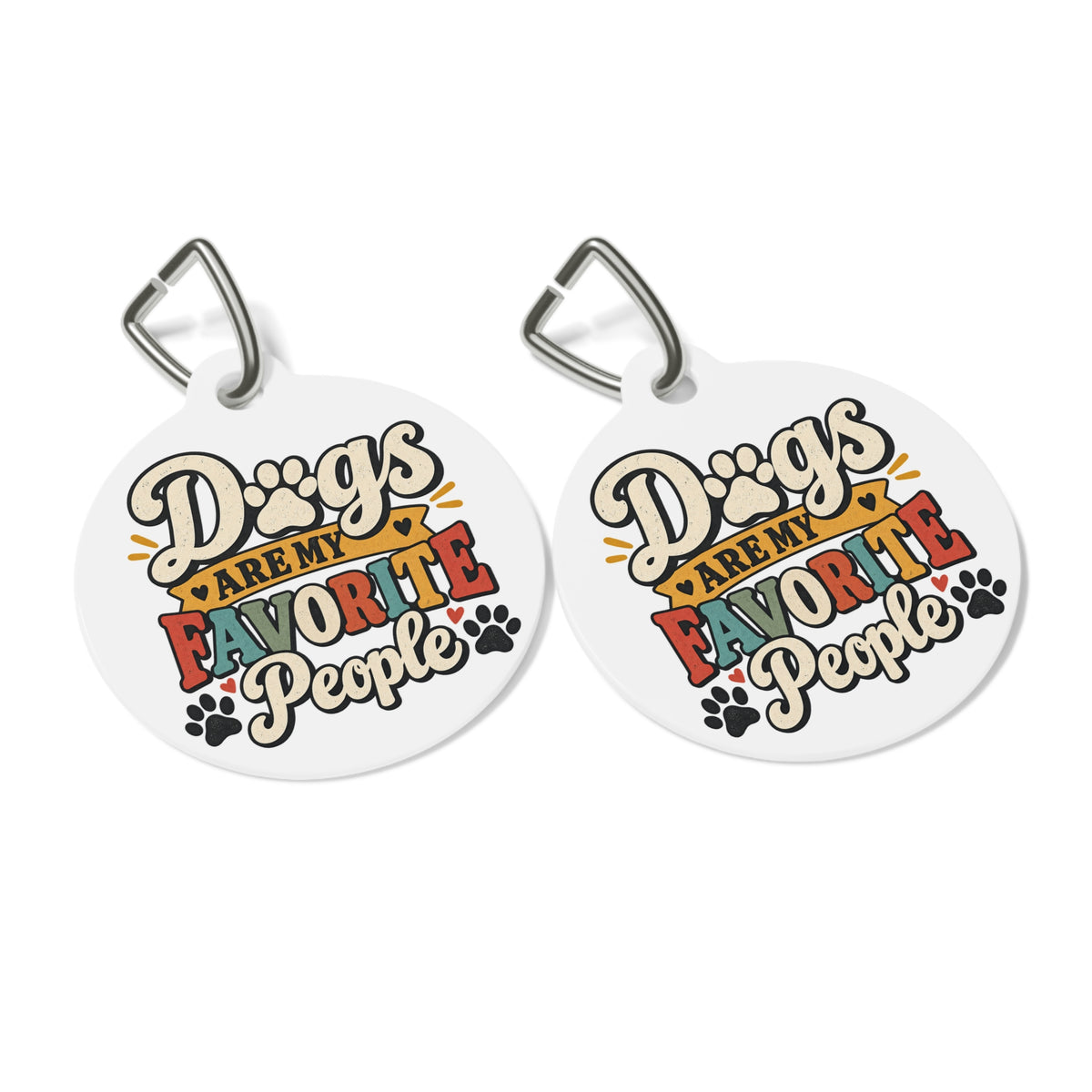 Dogs Are My Favorite People Pet Tag | Round Engraved Dog ID Tag