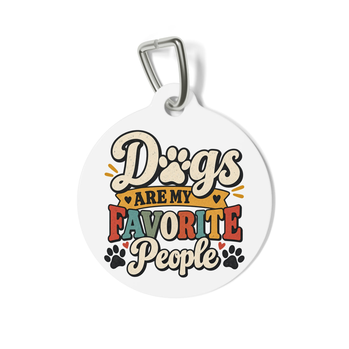Dogs Are My Favorite People Pet Tag | Round Engraved Dog ID Tag